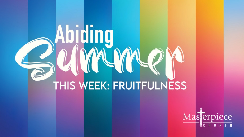 Abiding: Fruitfulness