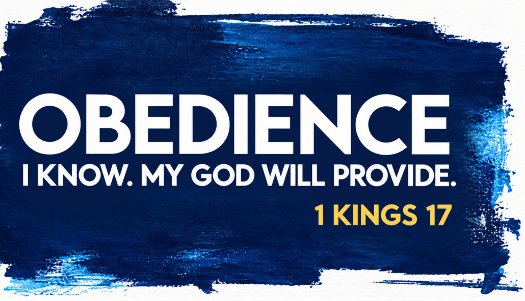 Obedience – 1 Kings 17